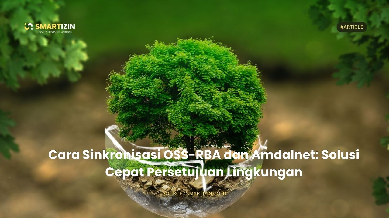 Simak cara cepat lolos OSS RBA agar izin lingkungan cepat terbit!